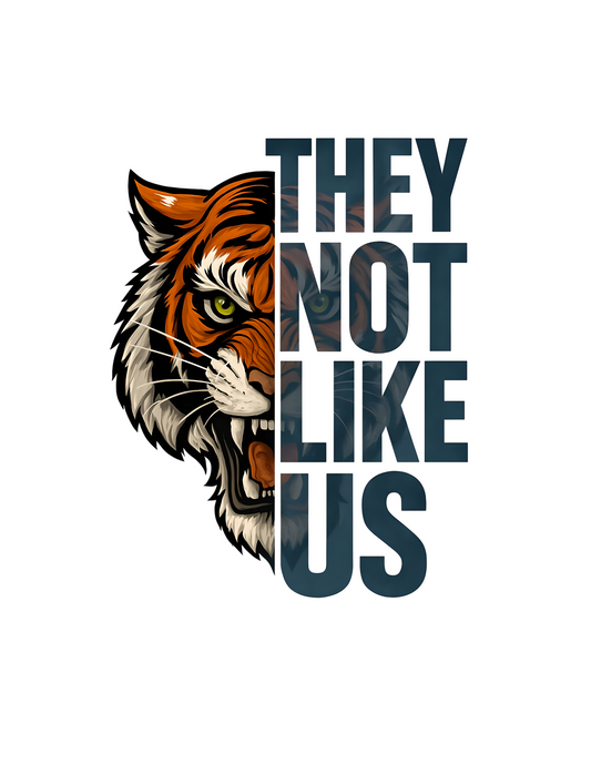 🔥 “They Not Like Us” Tiger Pride Tee – Fierce Game Day Statement