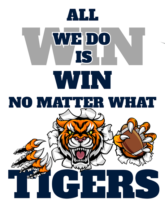 🏆 “All We Do Is Win” Tigers Football Tee – Built for Champions